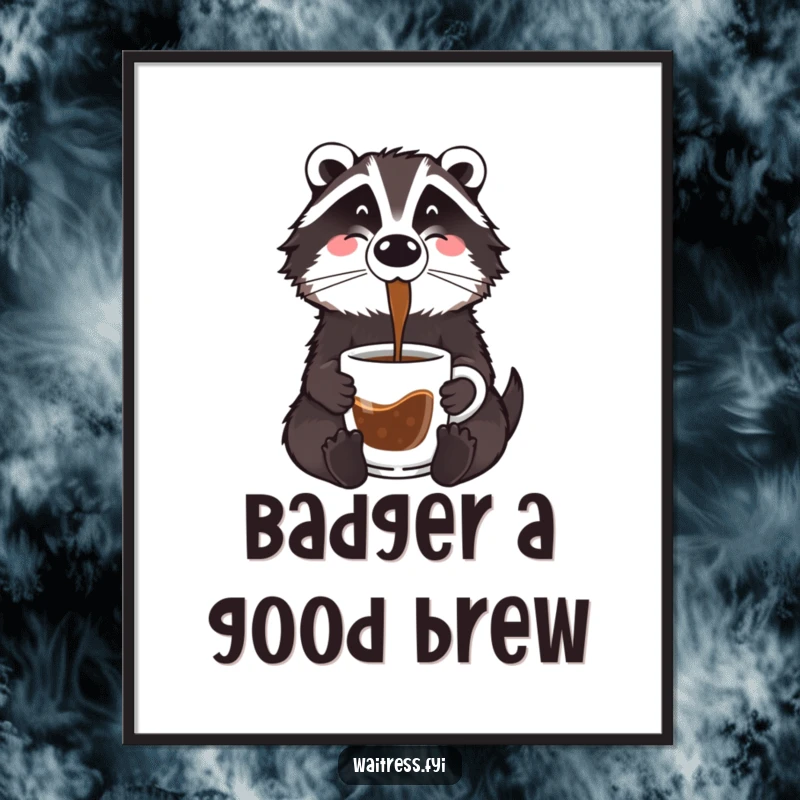 Funny badger coffee digital art print of a friendly cartoon badger pouring coffee into a mug, looking content and happy.