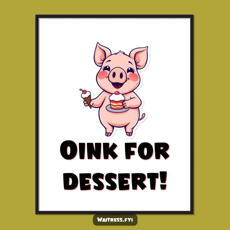 Funny Pig Dessert Digital Art: Printable Sweet Swine Poster, Perfect DIY Funny Gift!