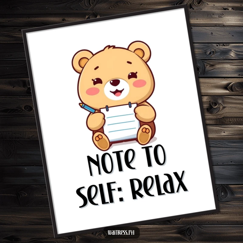 Funny Kawaii bear poster showing a happy bear with a notepad and pen, ready to take orders, perfect for decor.