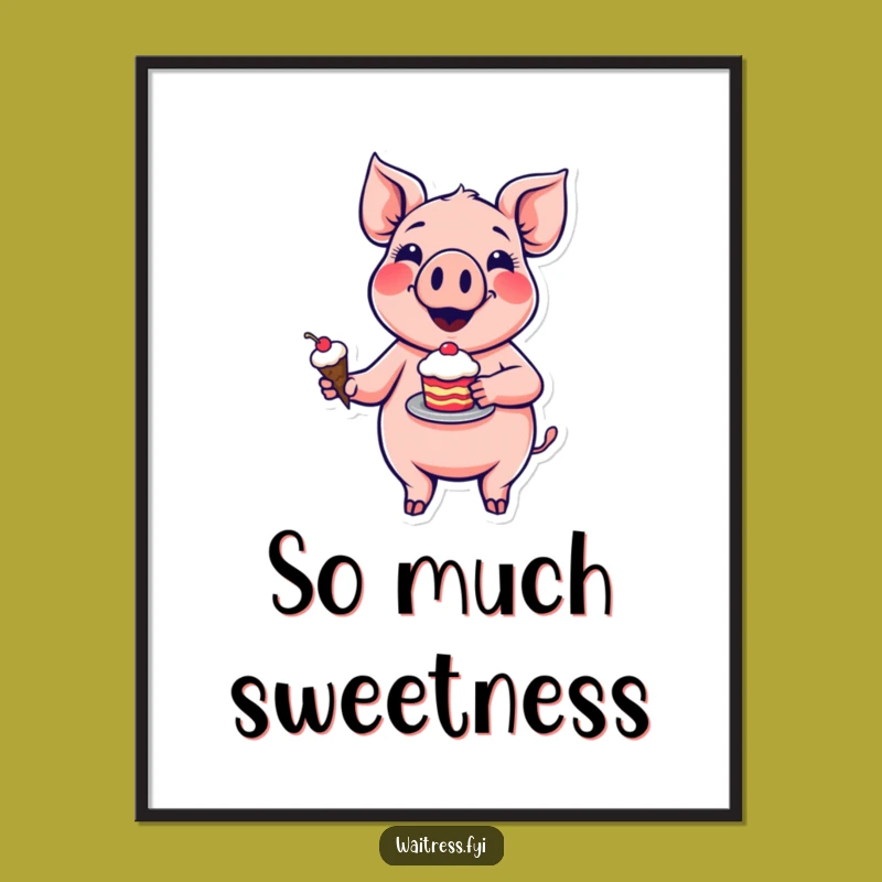 Funny Pig Dessert Poster: Cheerful Cartoon Swine Art, Perfect Wall Decor, Great Funny Gift!