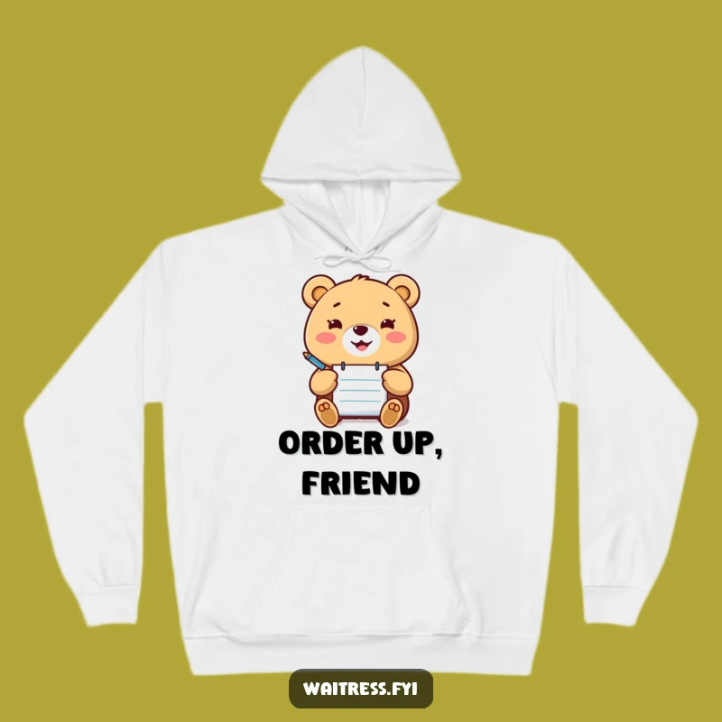 Funny Kawaii Bear Order Taker Hoodie: Cozy Comfort with a Happy Bear, The Ultimate Funny Gift!