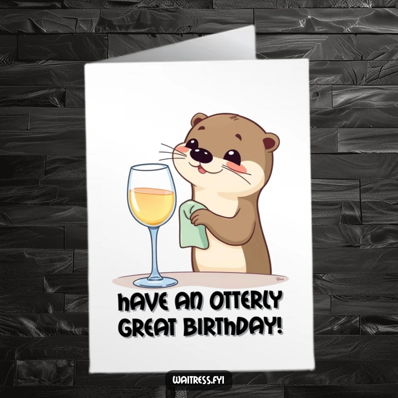 Funny Free Printable Birthday Card: A happy otter diligently polishing a wine glass, ready to toast the birthday person.