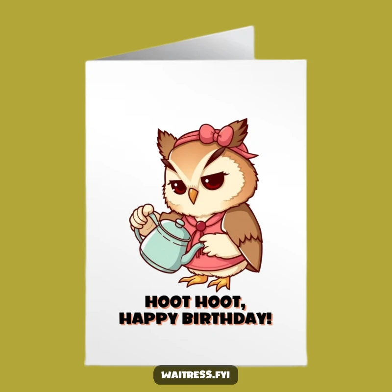 Free Printable Funny Birthday Card: Owl Waitress Teapot Pour Humor