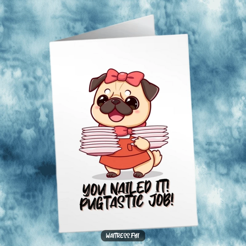 Funny Free Printable Pug Waitress Congratulations Card: A happy pug waitress gleefully holding a stack of plates, cheering for your success.