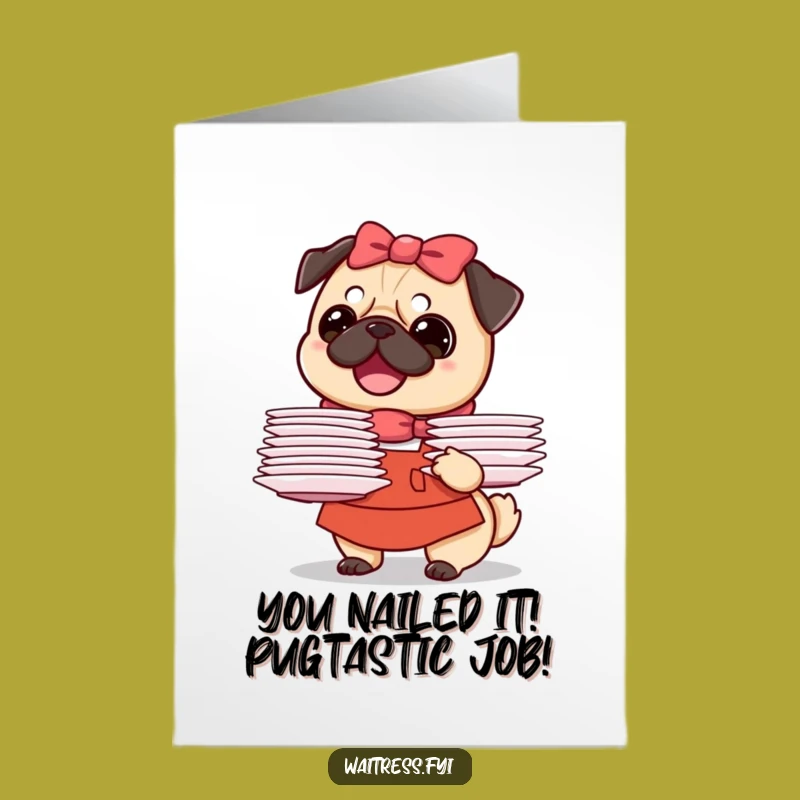 Free Printable Pug Waitress Congratulations Card - Funny Dog, Print at Home!
