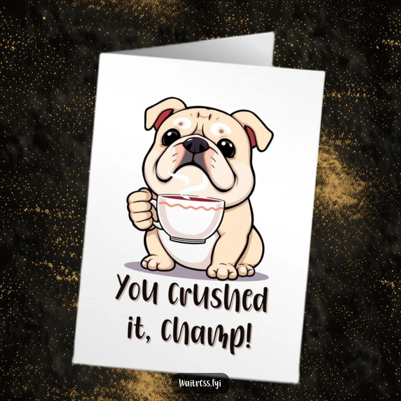 Funny Free Printable Congrats Card: A proud bulldog offers a hot cup of congratulations.