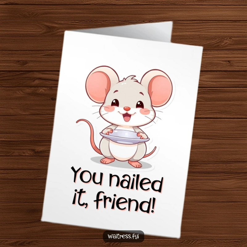 Funny Free Printable Congratulations Card: Happy Kawaii mouse presenting a plate with a flourish, symbolizing delivered success.