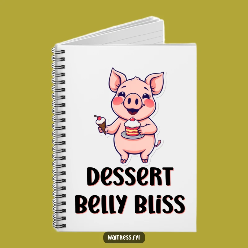 Funny Pig Dessert Notebook: Plan Sweet Moments with a Cartoon Swine, Great Funny Gift!
