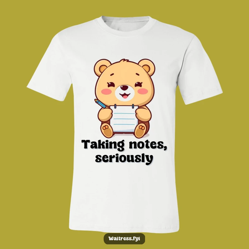 Funny Kawaii Bear Order Taker T-Shirt: Happy Bear Design, Adorable & Hilarious Funny Gift!